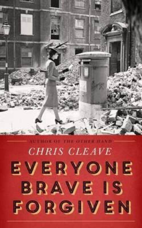 

Everyone Brave is Forgiven.Hardcover,By :Chris Cleave