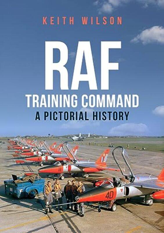 

RAF Training Command by Keith Wilson-Paperback