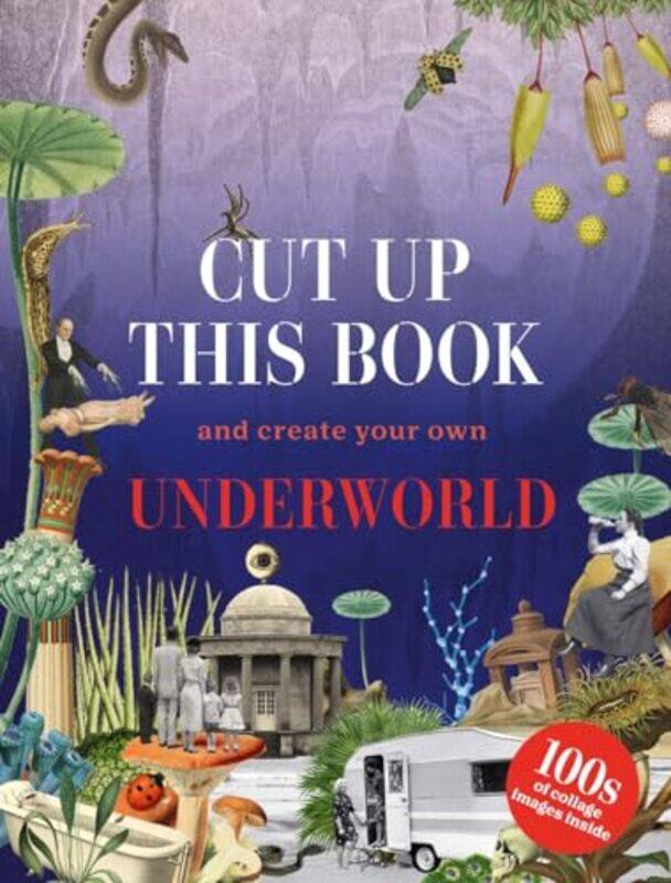 

Cut Up This Book And Create Your Own Underworld by Eliza Scott-Paperback