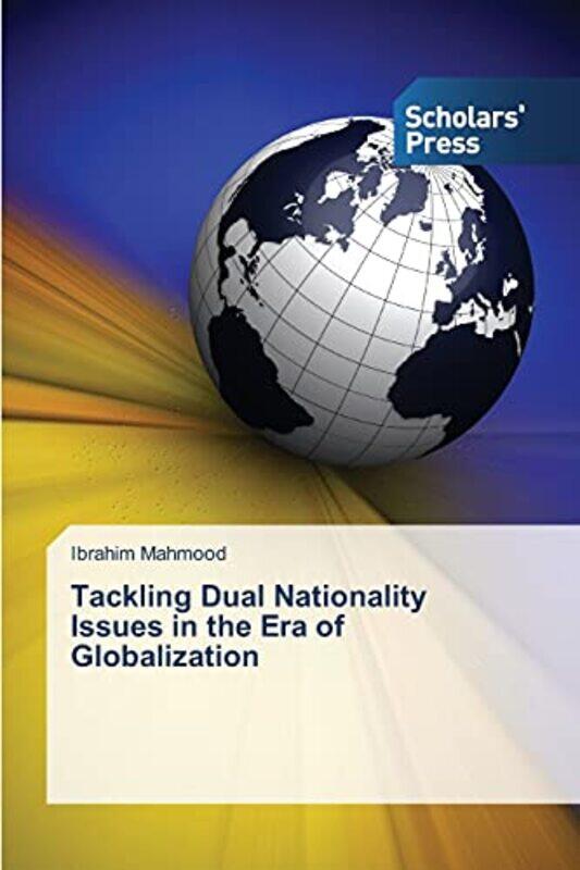 

Tackling Dual Nationality Issues in the Era of Globalization by Alison Gerber-Paperback