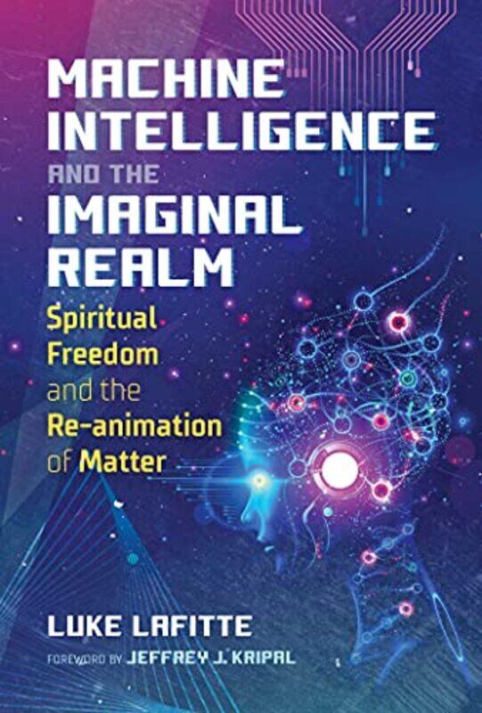 

Machine Intelligence and the Imaginal Realm by CGP BooksCGP Books-Paperback