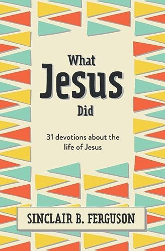 

What Jesus Did by Sinclair B Ferguson-Hardcover