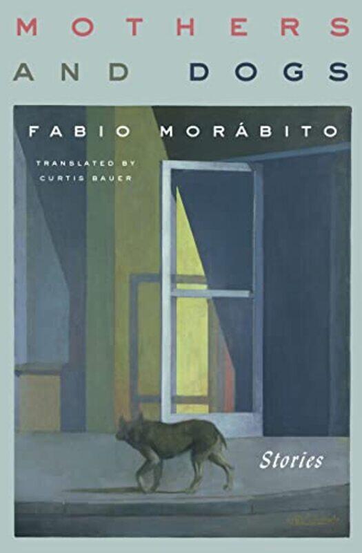 

Mothers And Dogs by Fabio MorabitoCurtis Bauer-Paperback