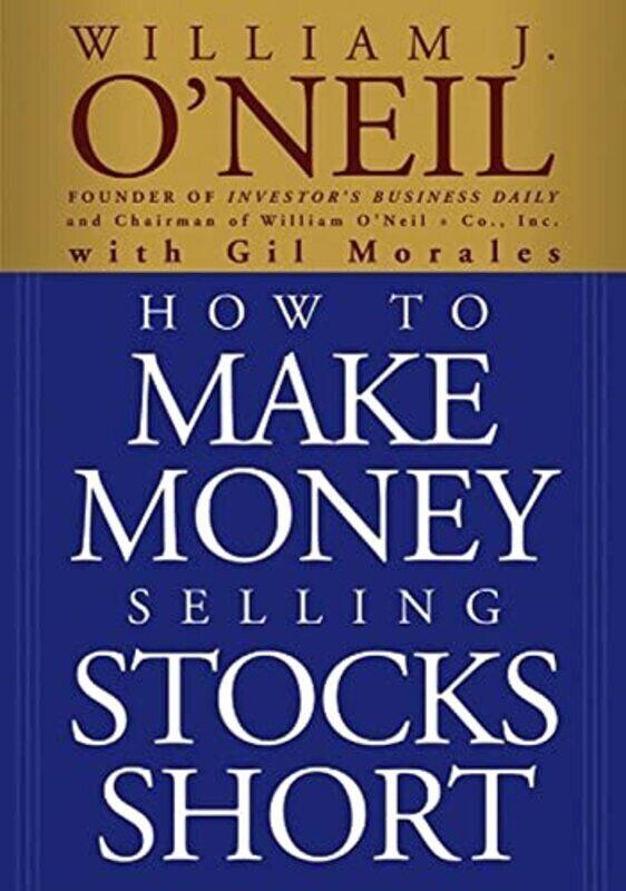 

How to Make Money Selling Stocks Short , Paperback by William J. O'Neil