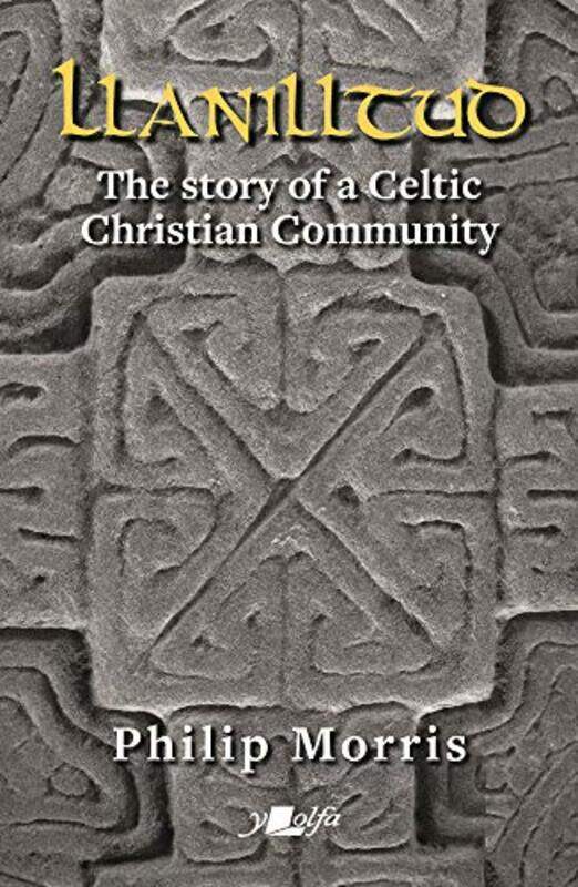 

Llanilltud The Story of a Celtic Christian Community by Philip Morris-Paperback