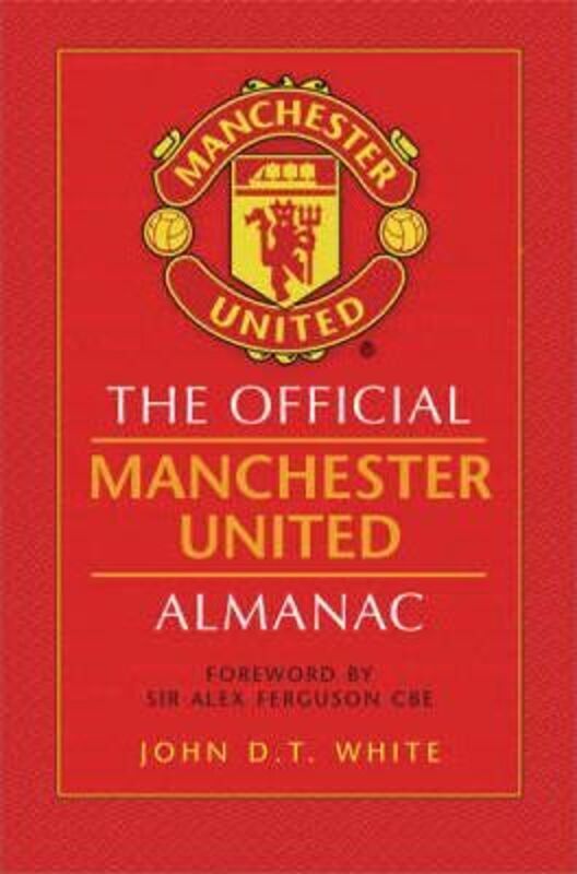 ^(R) The Official Manchester United Almanac.Hardcover,By :John White
