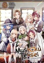 Mushoku Tensei: Jobless Reincarnation (Light Novel) Vol. 13 , Paperback by Magonote, Rifujin Na - Shirotaka