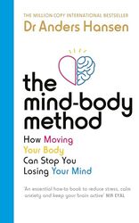 The Mindbody Method How Moving Your Body Can Stop You Losing Your Mind By Hansen, Dr Anders -Paperback