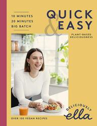 Deliciously Ella Quick & Easy: Plant-based Deliciousness, Hardcover Book, By: Ella Mills Woodward