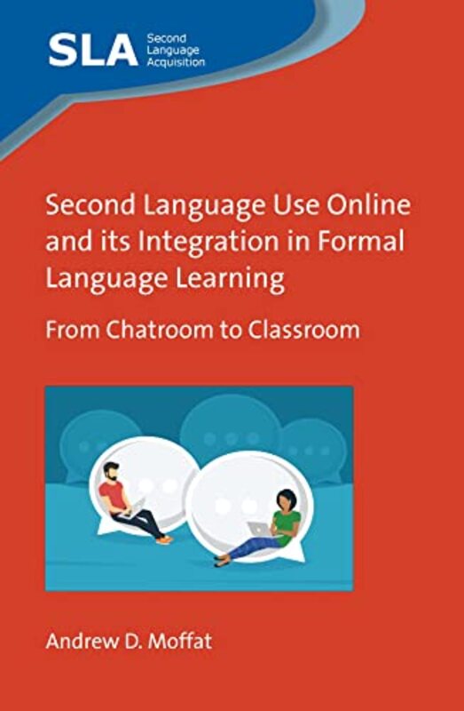 Second Language Use Online and its Integration in Formal Language Learning by Maria Headley-Hardcover