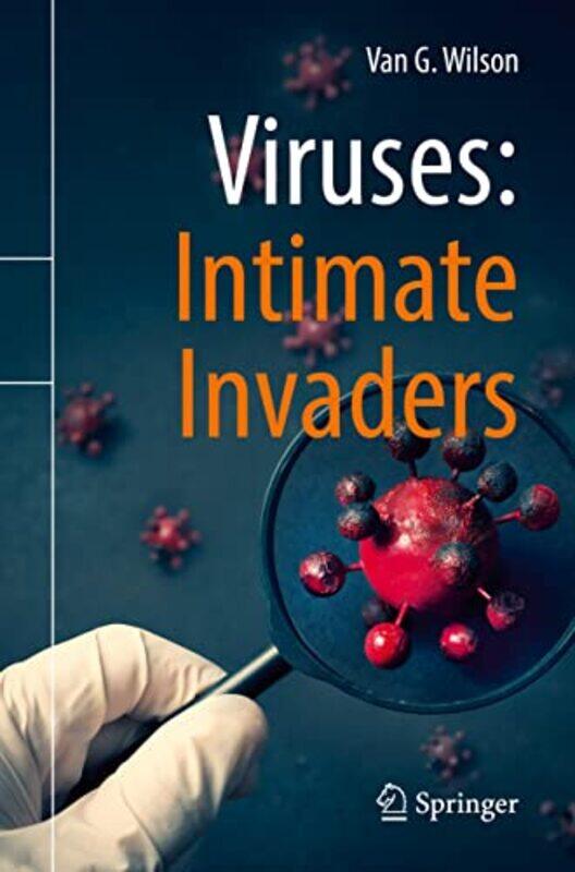 

Viruses Intimate Invaders by Van G Wilson-Paperback