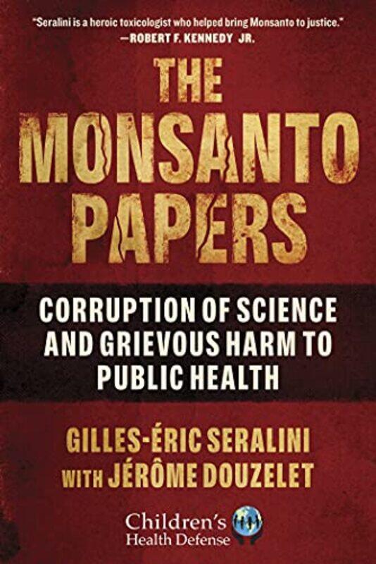 

The Monsanto Papers by Gilles-Eric SeraliniJerome Douzelet-Hardcover