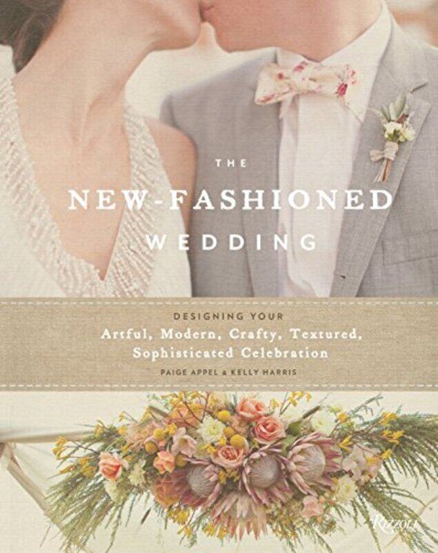 

THE NEW FASHIONED WEDDING, Hardcover Book, By: PAIGE APPEL