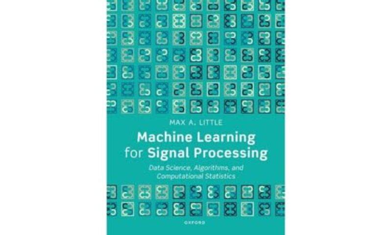 

Machine Learning for Signal Processing by Christopher Joseph-Paperback