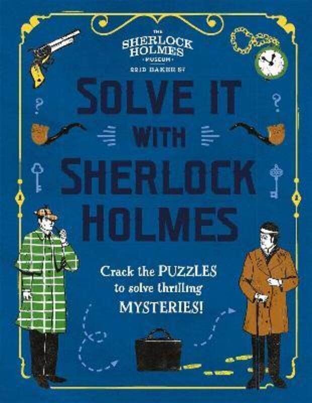 

Solve It With Sherlock Holmes: Crack the puzzles to solve thrilling mysteries.Hardcover,By :Moore, Dr Gareth