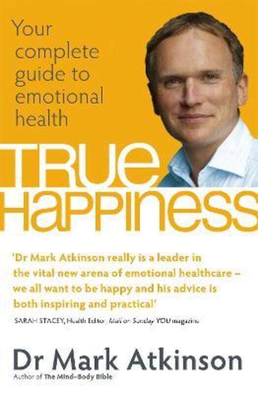 

The Mood Doctor's Guide to Happiness: Your Drug-free Prescription for Emotional Wellbeing.paperback,By :Mark Atkinson