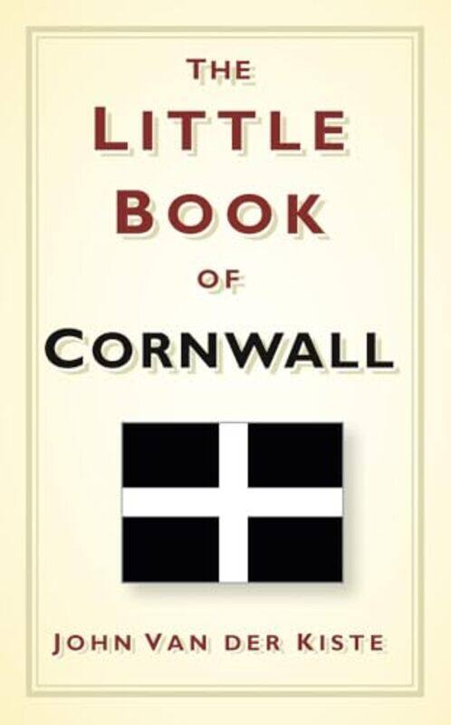 

The Little Book of Cornwall by John van der Kiste-Hardcover