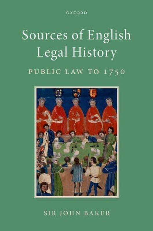 

Sources of English Legal History by John Downing Professor Emeritus of the Laws of England, Downing Professor Emeritus of the Laws of England, Univers