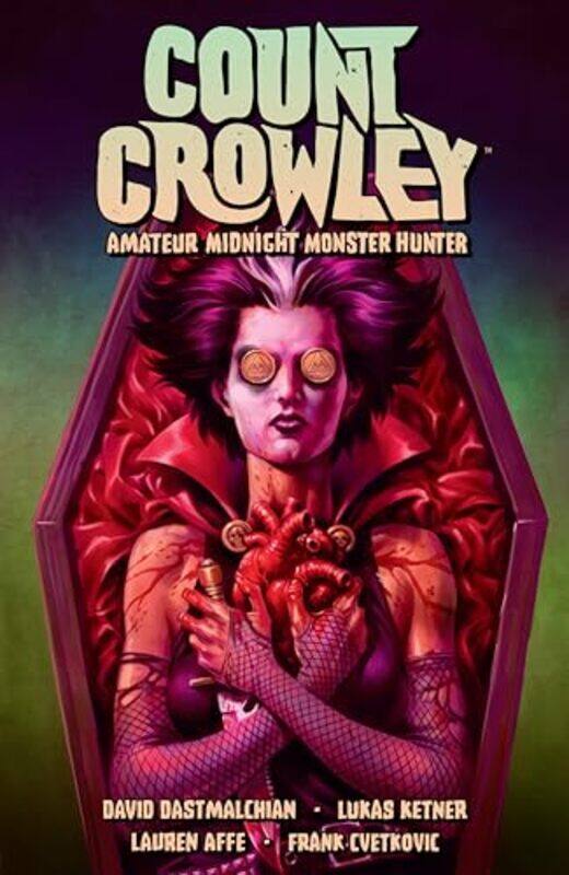 

Count Crowley Volume 2 Amateur Midnight Monster Hunter by David DastmalchianLukas Ketner-Paperback