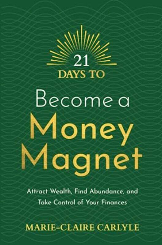 

21 Days to Become a Money Magnet by Marie-Claire Carlyle-Paperback