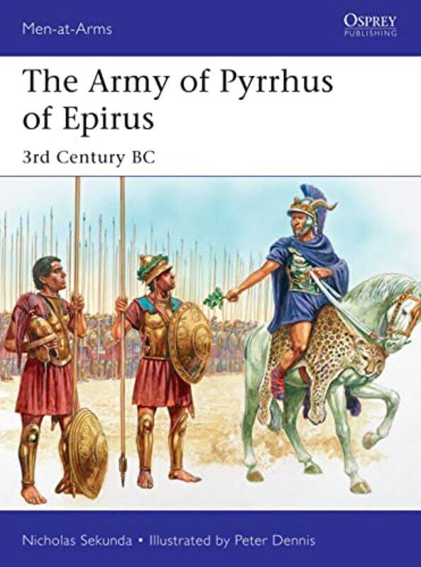 

The Army of Pyrrhus of Epirus by Nicholas SekundaPeter Illustrator Dennis-Paperback