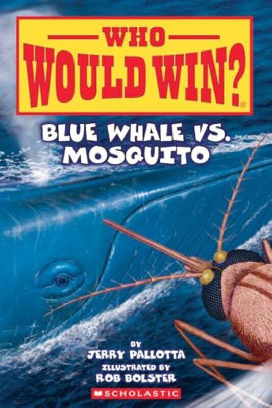 

Blue Whale Vs Mosquito Who Would Win #29 By Pallotta, Jerry -Paperback