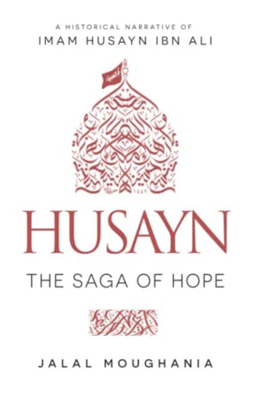 

Husayn The Saga Of Hope By Moughania, Jalal Paperback