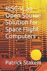 RISC-V, an Open Source Solution for Space Flight Computers