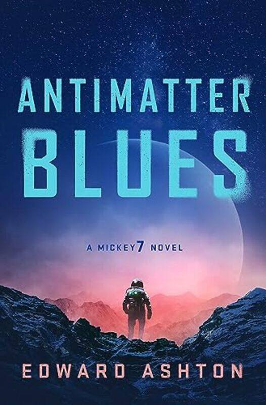 

Antimatter Blues by Edward Ashton-Paperback