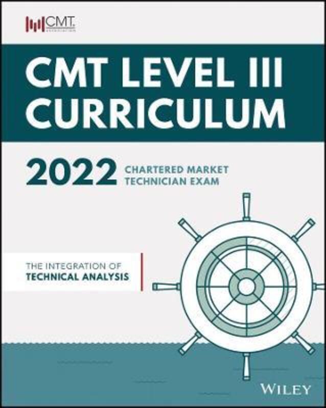 CMT Curriculum Level III 2022 - The Integration of Technical Analysis,Paperback,ByCMT Association