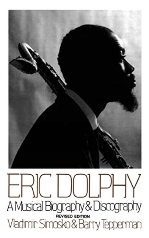 

Eric Dolphy by Barry TeppermanVladimir Simosko-Paperback