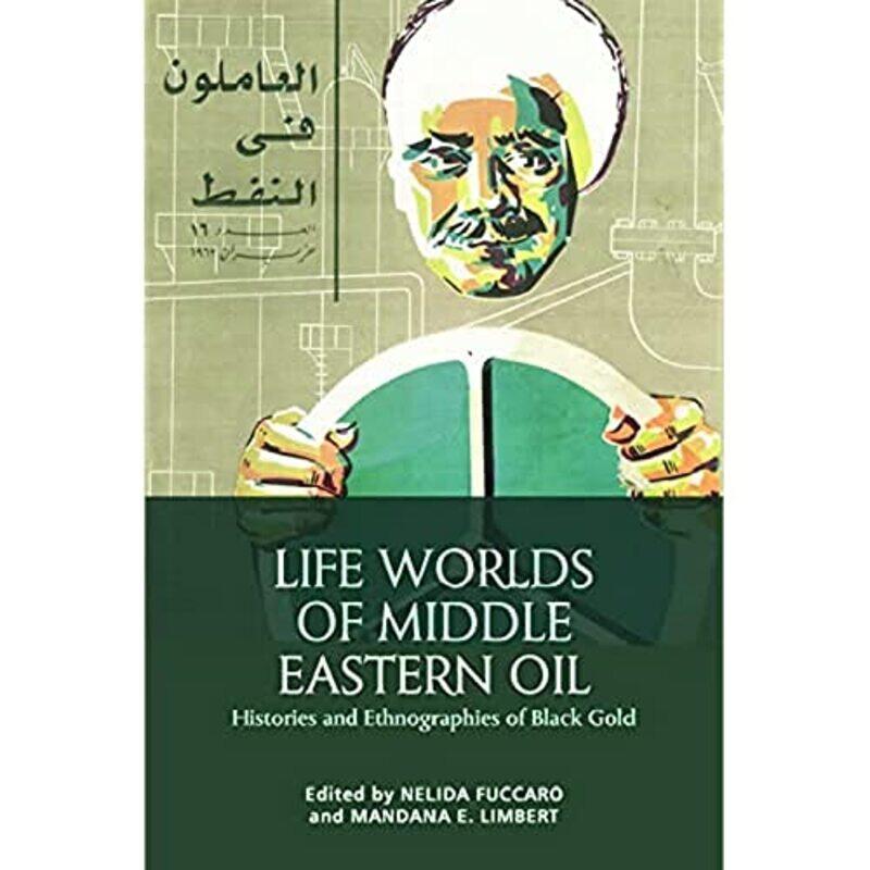 

Life Worlds of Middle Eastern Oil by Roger Branfill-Cook-Hardcover