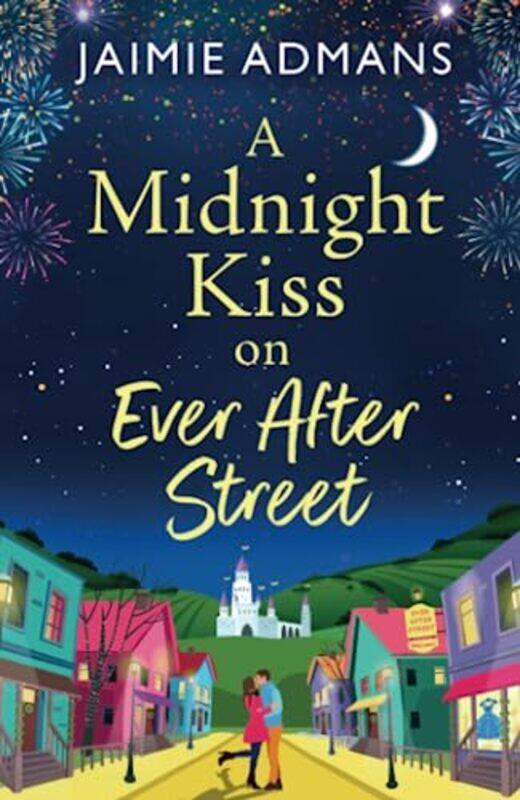 

A Midnight Kiss on Ever After Street by Jaimie Admans-Paperback