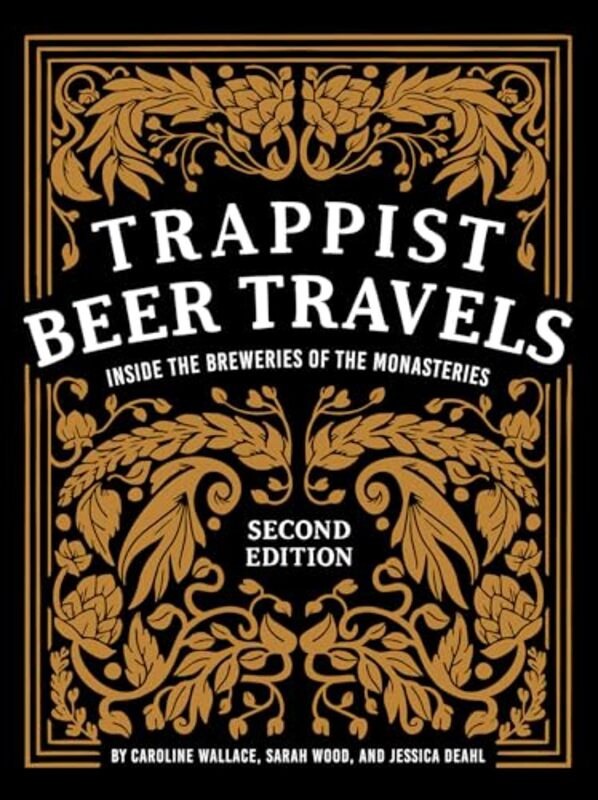 

Trappist Beer Travels Second Edition by Caroline WallaceSarah WoodJessica Deahl-Hardcover