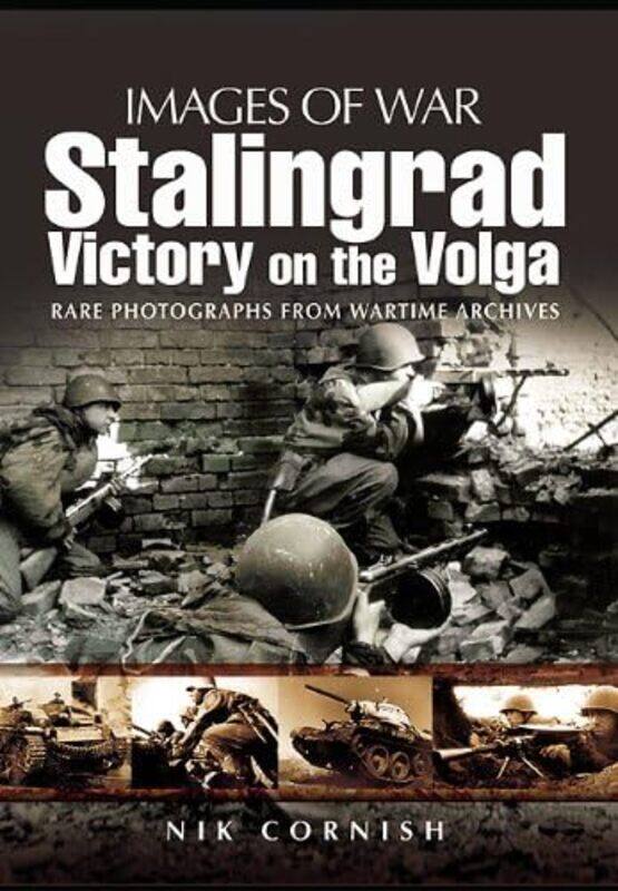 

Stalingrad Victory on the Volga by Nik Cornish-Paperback