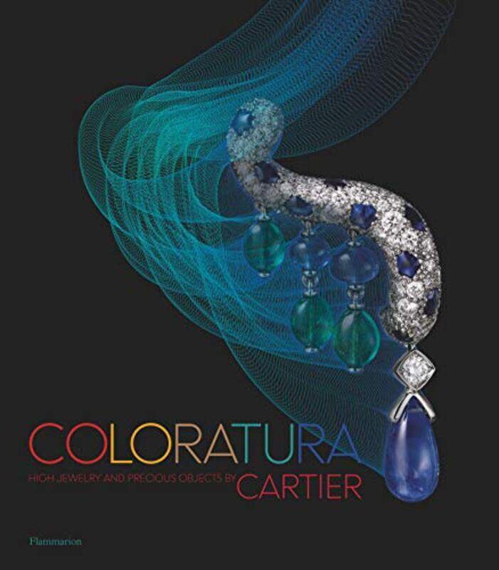 

Coloratura: High Jewelry and Precious Objects by Cartier, Hardcover Book, By: Cartier - Francois Chaille