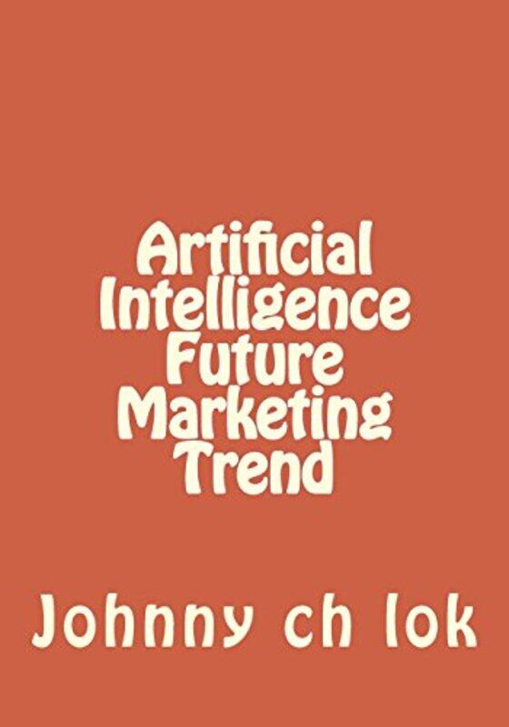 

Artificial Intelligence Future Marketing-Paperback