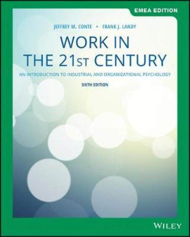 

Work in the 21st Century: An Introduction to Industrial and Organizational Psychology,Paperback,ByConte Jeffrey M.