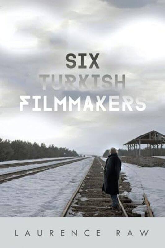 

Six Turkish Filmmakers by Laurence Raw-Hardcover