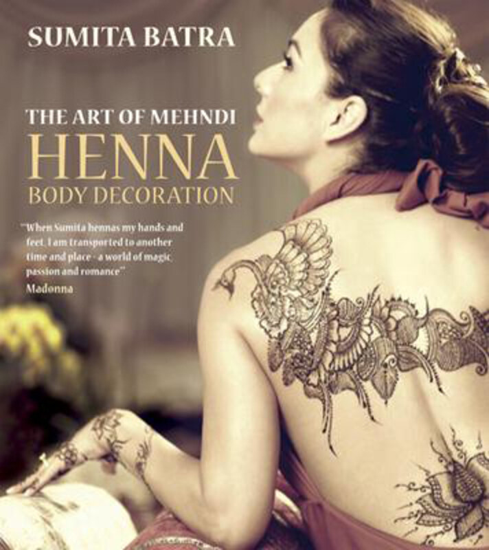 

Art of Mehndi: Henna Body Decoration, Paperback Book, By: Sumita Batra