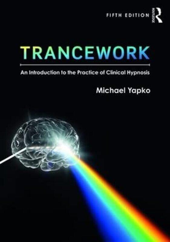 

Trancework: An Introduction to the Practice of Clinical Hypnosis , Paperback by Yapko, Michael D - Yapko, Michael D - Yapko, Michael D., PhD (in priva