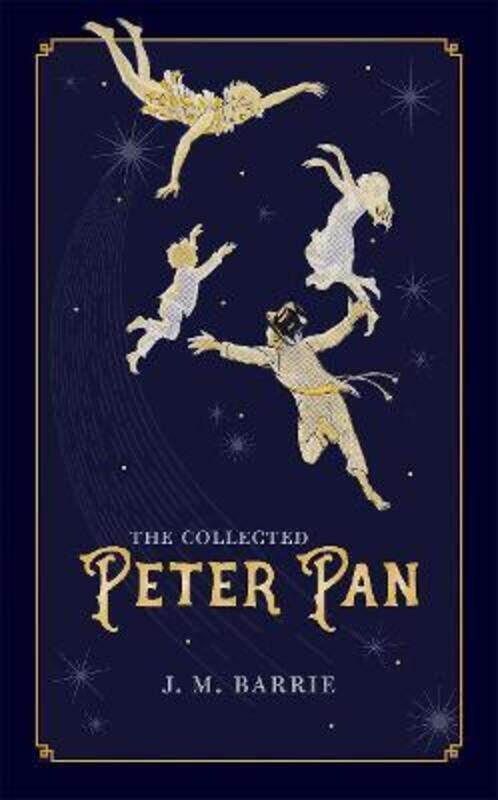 

The Collected Peter Pan.Hardcover,By :Barrie, J. M. - Douglas-Fairhurst, Robert (Professor of English Literature; Tutorial Fellow, Magdale