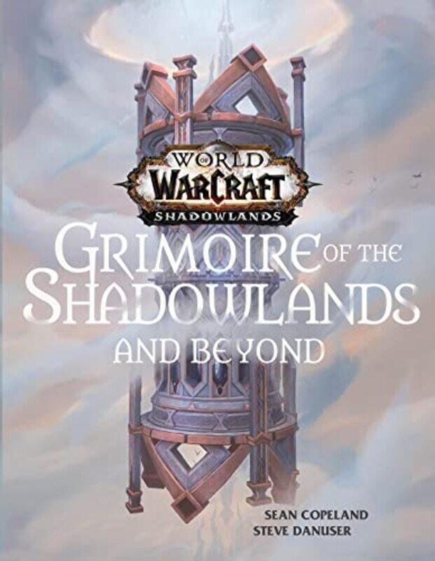 

World of Warcraft Grimoire of the Shadowlands and Beyond-Hardcover