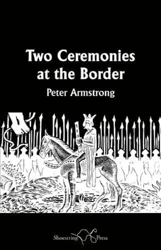 

Two Ceremonies at the Border by Peter Armstrong-Paperback