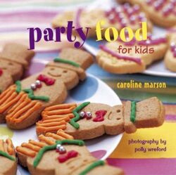 Party Food for Kids.Hardcover,By :Caroline Marson