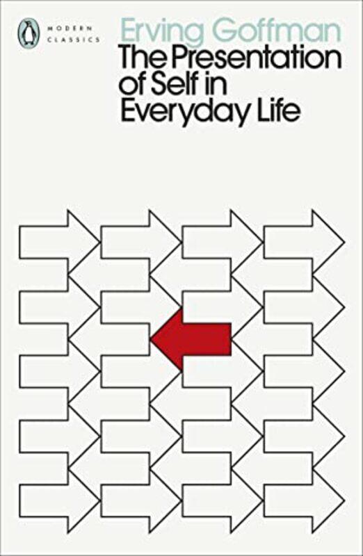 

The Presentation of Self in Everyday Life by Erving Goffman-Paperback