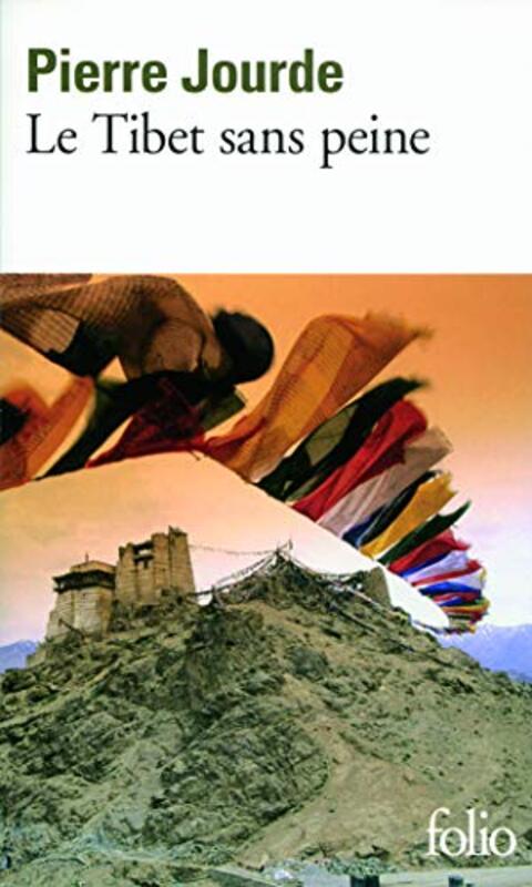 Le Tibet sans peine,Paperback,By:Pierre Jourde