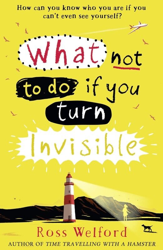 

What Not to Do If You Turn Invisible, Paperback Book, By: Ross Welford