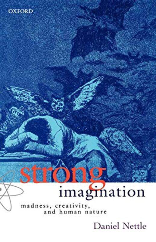 

Strong Imagination Madness Creativity And Human Nature by Nettle, Daniel , Paperback