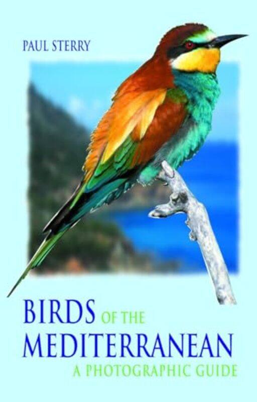 

Birds Of The Mediterranean by Paul Sterry-Paperback